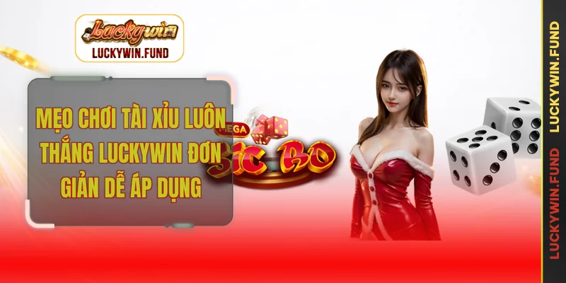 Mẹo chơi tài xỉu luôn thắng